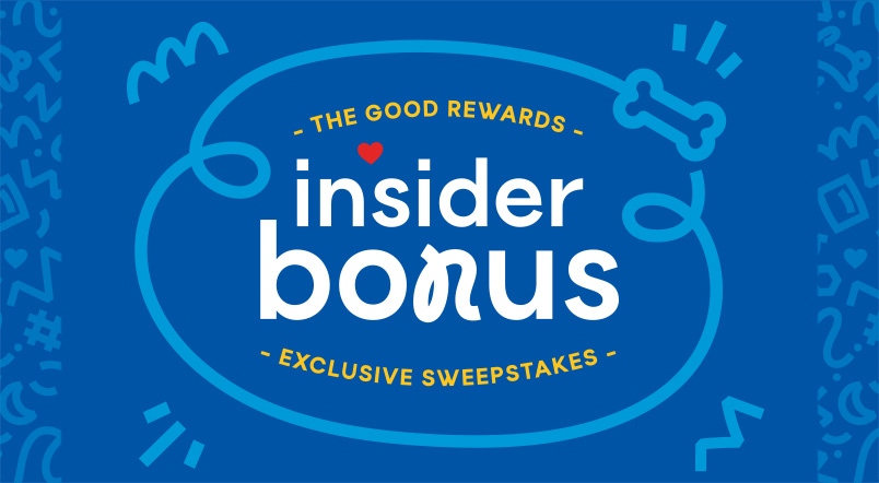 The Good Rewards Insider Bonus Exclusive Sweepstakes